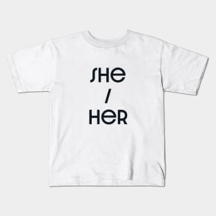 She / Her Kids T-Shirt